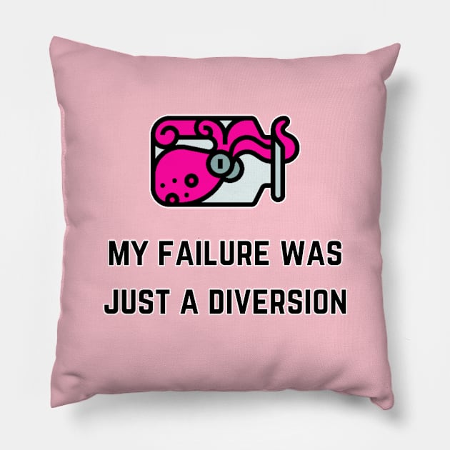 My Failure Was Just A Diversion (MD23QU013d) Pillow by Maikell Designs