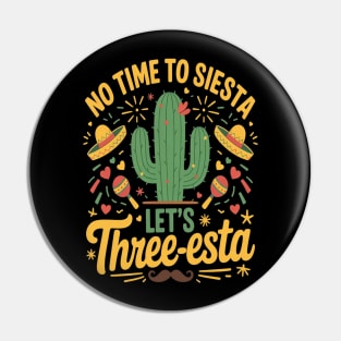 No Time To Siesta Let's Three Esta Single Digits Old Mexican Long Sleeve Pin