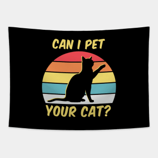 Can I Pet Your Cats - Kitty Lover - Kitty Dog Owner Tapestry