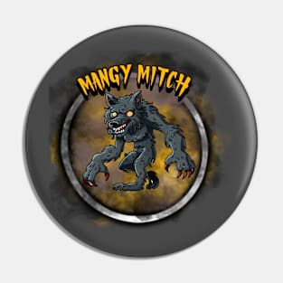 Mangy Mitch Pin