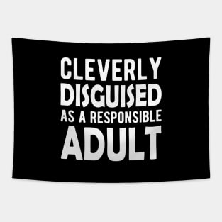 Cleverly Disguised as a responsible adult Tapestry