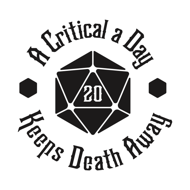 A Critical a Day Keeps Death Away Dark Critical D20 by Wolfkin Design