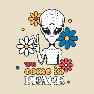 We Come In Peace Alien T-Shirt