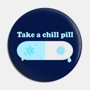 Take a Chill Pill Pin