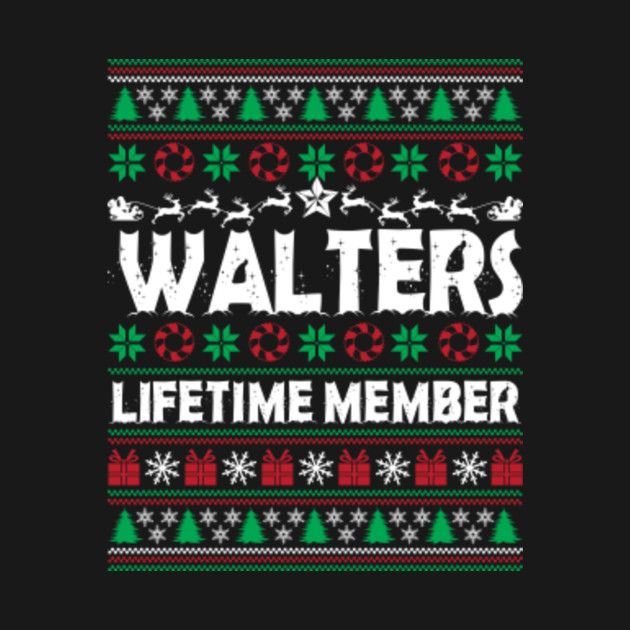 Disover WALTERS Lifetime Member Ugly Sweater Christmas First Last Name - Family Reunion Ideas - T-Shirt