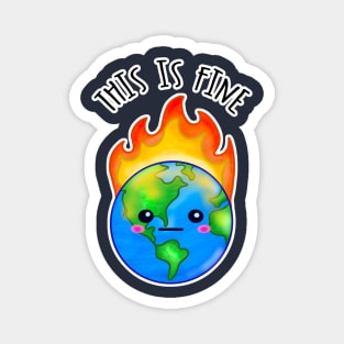 Kawaii Planet Earth in Flames. This Is Fine Magnet