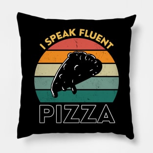 I Speak Fluent Pizza Funny Pizza Lover Vintage Pillow