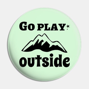 Go Play Mountain Outside Pin