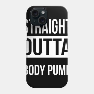 Straight outta body pump Phone Case