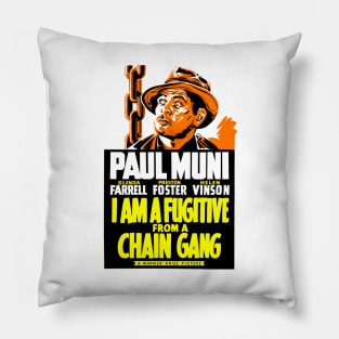 I Am a Fugitive from a Chain Gang Pillow