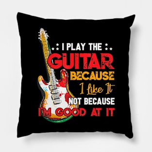 I Play The Guitar Because Pillow