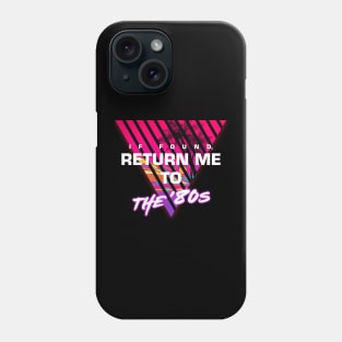 Return Me To The 80s Phone Case