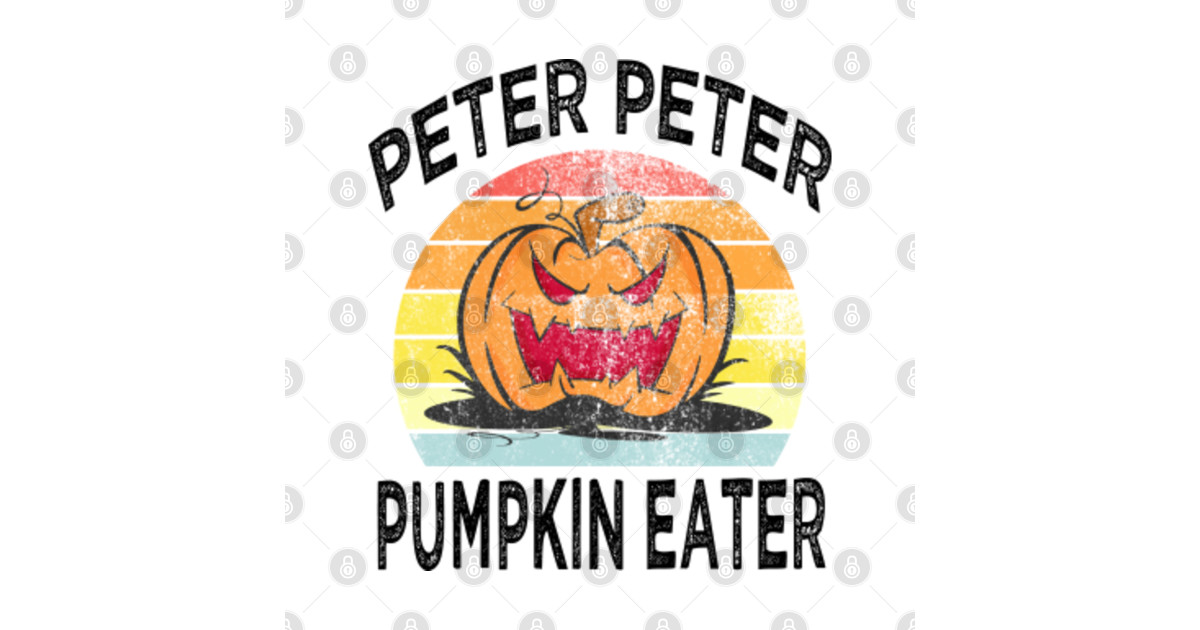 peter peter pumpkin eater - Peter Peter - T-Shirt | TeePublic