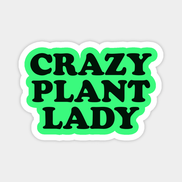 Crazy Plant Lady Magnet by thedesignleague