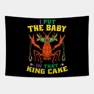 I Put the Baby in that King Cake Mens Mardi Gras for Men Tapestry