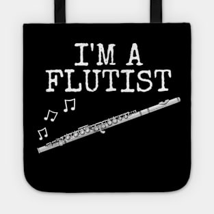 I'm A Flutist, Flute Player Woodwind Musician Tote