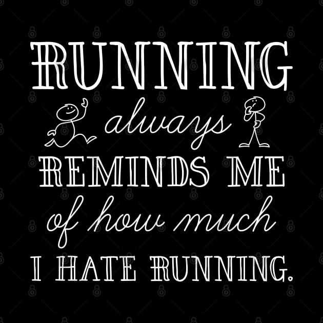 I Hate Running by LuckyFoxDesigns