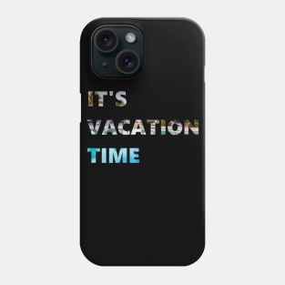 it's vacation time Phone Case