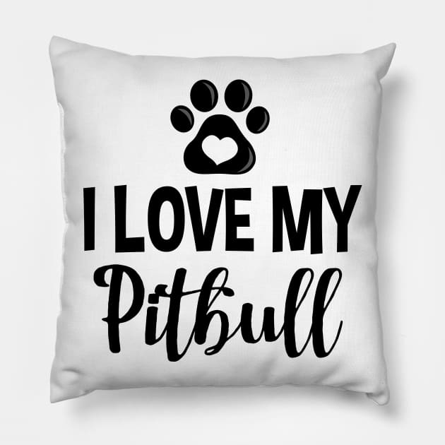 I Love My Pitbull (V1) Pillow by InspiredQuotes