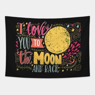 I love you to the moon and back.. Tapestry