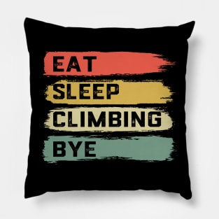 Eat Sleep Climbing Repeat Rock Climbing Pillow
