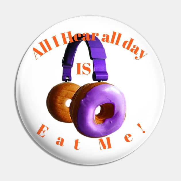 Eat Me Donut Pin by PhotoArtLJR