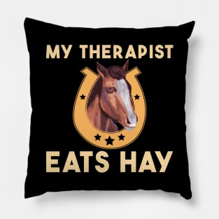 My Therapist Eats Hay Horse Pillow