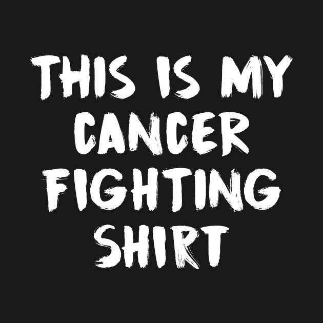 This Is My Cancer Fighting Shirt by jpmariano