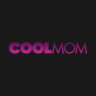 Cool Mom T-Shirt