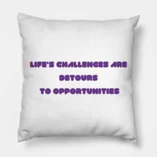 life challenges Pillow