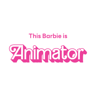 This Barbie is Animator T-Shirt