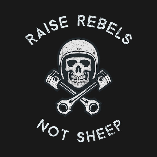 Raise Rebels Not Sheep by KLANG