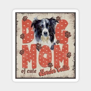 Dog Mom Of Cute Border Collie Magnet