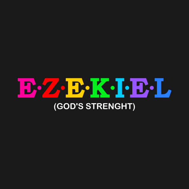 Ezekiel  - God's Strength. by Koolstudio