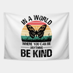 In a world Where you can be Anything be Kind Tapestry