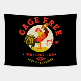 Cage Free, Whiskey Fed, Rye & Shine Rooster Tapestry