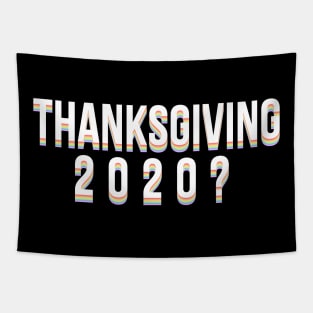 Thanksgiving 2020? Tapestry