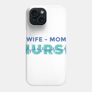 WIFE MOM NURSE Phone Case