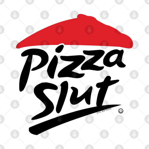 Pizza slut by Illustratorator