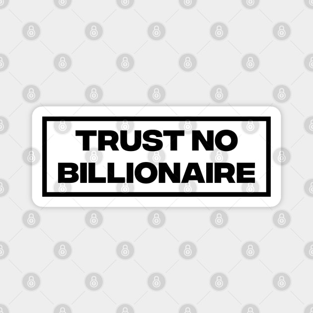 Trust No Billionaire Magnet by Football from the Left