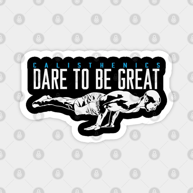 Calisthenics push-up sport "Dare to be Great" Magnet by dieEinsteiger