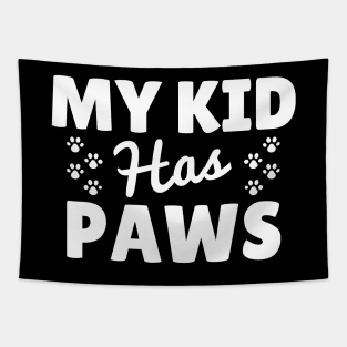 Funny 'My Kid Has Paws' design - Perfect gift for Dog Moms and Dads Tapestry