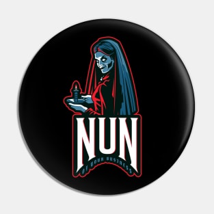 Creepy Horror "Nun Of Your Business" Sarcastic Pin