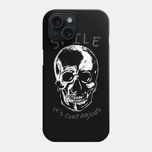 Smile, It's contagious skull Phone Case by RedHeadAmazona