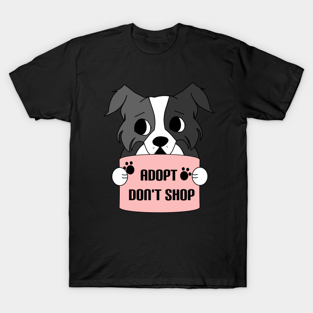 Discover Adopt dont shop - Animal rights activist - Adopt - T-Shirt