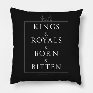 Kings & Royals & Born & Bitten Pillow