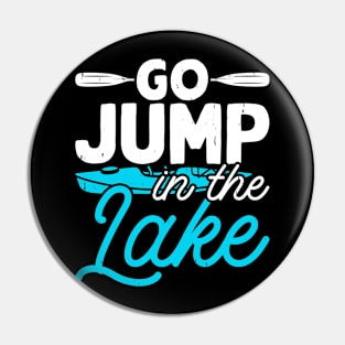 Go Jump In The Lake T shirt For Women Pin