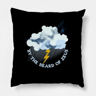 By the beard of Zeus Pillow