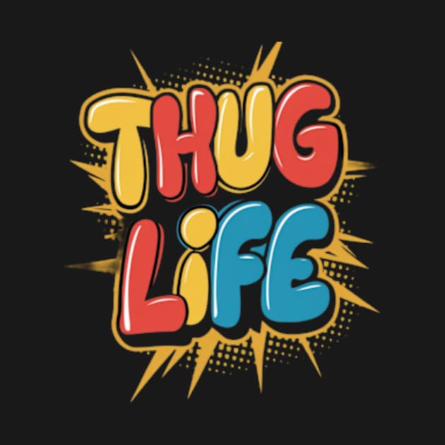 Thug life by TshirtMA