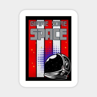 Gimme Some Space Astronaut Graphic Magnet